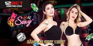 Sảnh ae sexy 12bet