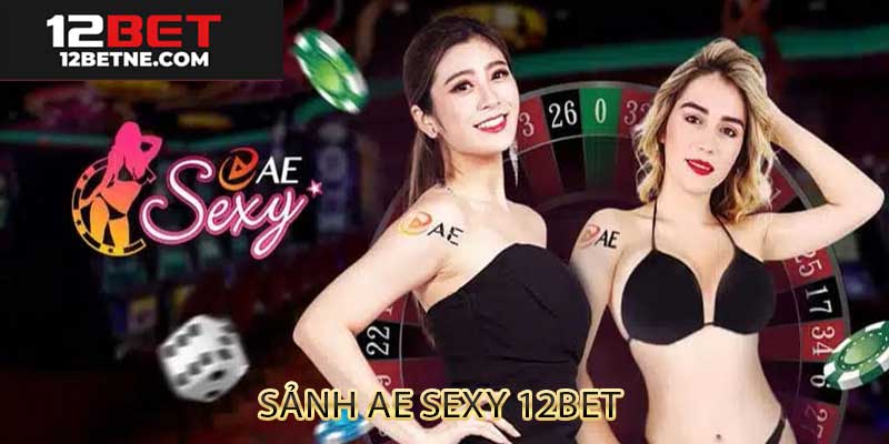 Sảnh ae sexy 12bet