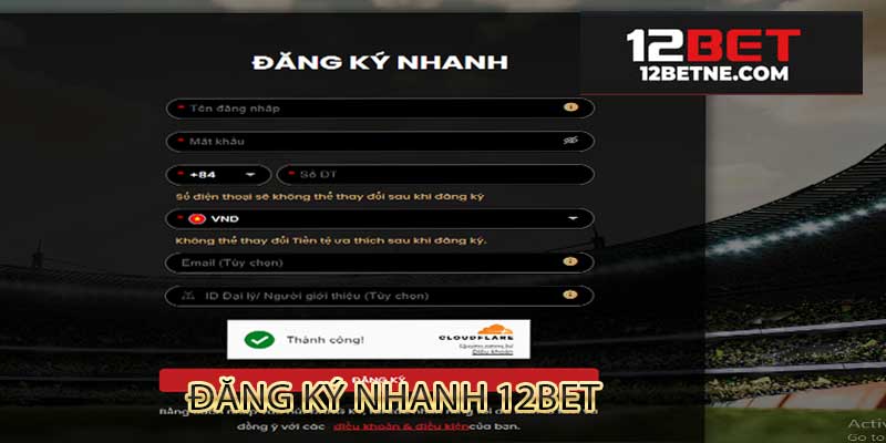 Đăng ký nhanh 12bet trên website
