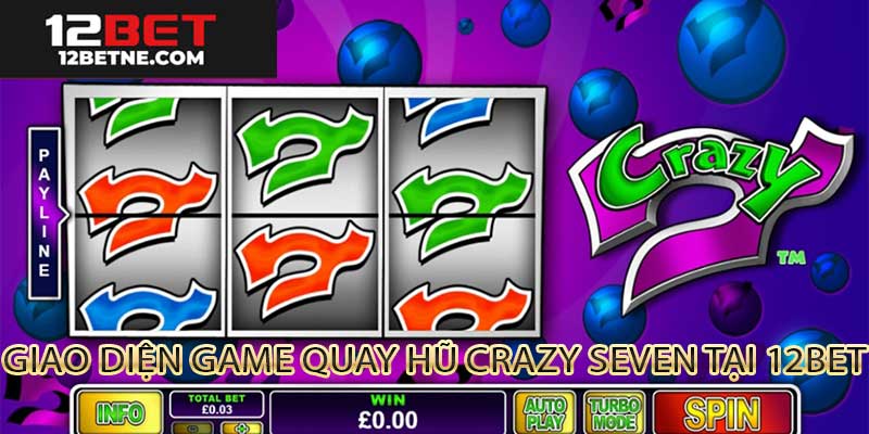 Giao diện Crazy Seven tại 12BET với 3 biểu tượng 7 đỏ, sẵn sàng kích hoạt jackpot