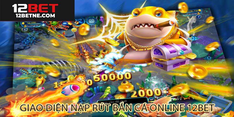 Giao diện mục nạp – rút tiền trong tài khoản 12BET
