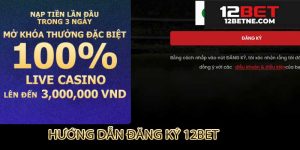 Hướng dẫn đăng ký 12bet