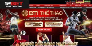 Hướng dẫn đăng nhập 12bet