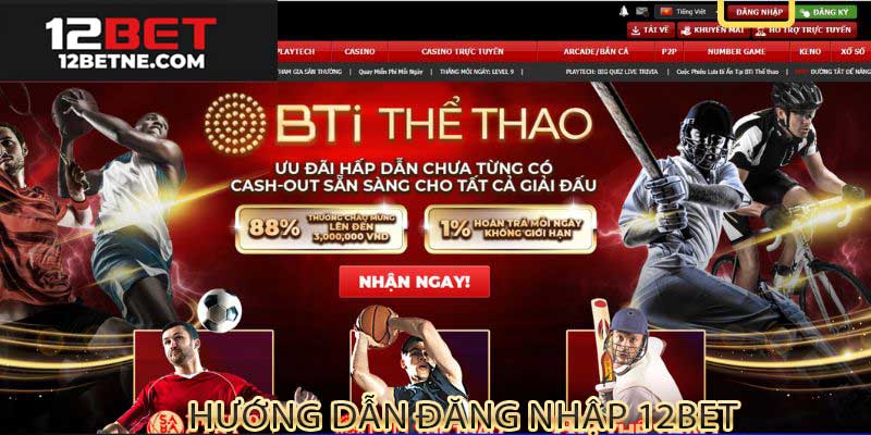 Hướng dẫn đăng nhập 12bet