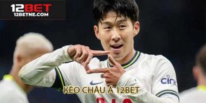 Kèo châu Á tại 12bet
