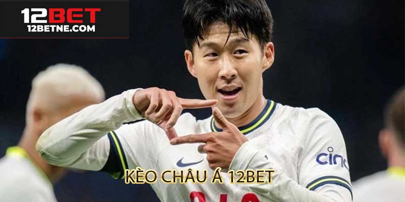 Kèo châu Á tại 12bet