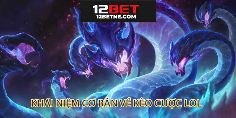 Khái niệm về Kèo Liên minh huyền thoại