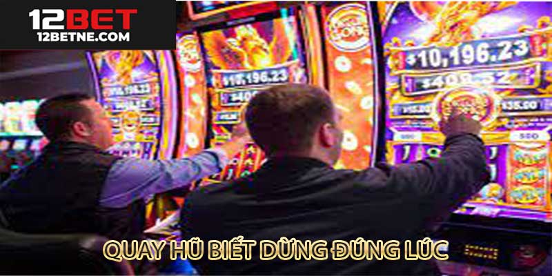 Kinh nghiệm nên của cao thủ quay hũ tại 12bet