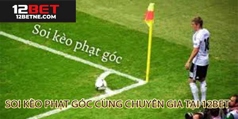 Thống kê phạt góc trận đấu trên nền tảng 12Bet