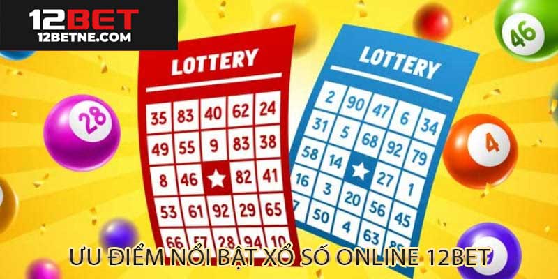 Ưu điểm khi chơi xổ số 12bet