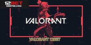Valorant 12bet