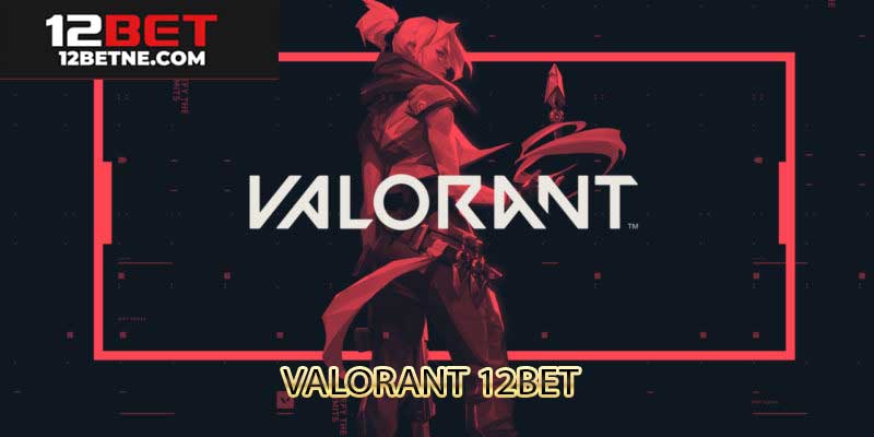 Valorant 12bet